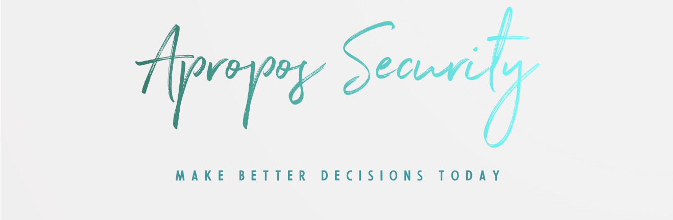 Apropos Security — Make Better Decisions Today